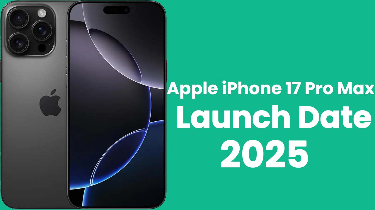 Apple iPhone 17 Pro Max Launch Date